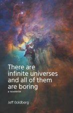 There Are Infinite Universes and All of Them Are Boring