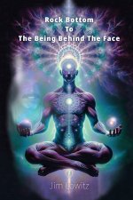 Rock Bottom to the Being Behind the Face