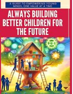 Always Building Better Children For The Future