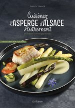 Cuisinez l'asperge d'Alsace autrement