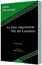 LA FRANC-MAÇONNERIE, FILLE DES LUMIÈRES