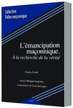 L’ÉMANCIPATION MAÇONNIQUE À LA RECHERCHE DE LA VÉRITÉ