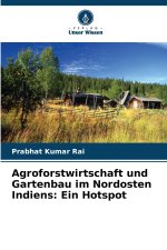 Agroforstwirtschaft und Gartenbau im Nordosten Indiens