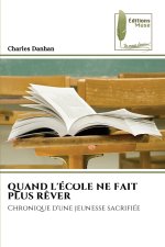 QUAND L'ÉCOLE NE FAIT PLUS RÊVER