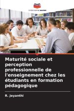 Maturité sociale et perception professionnelle de l'enseignement chez les étudiants en formation pédagogique