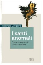 santi anomali. Forme inconsuete di vita cristiana
