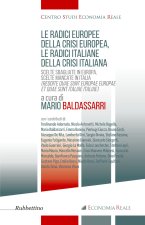 radici europee della crisi europea, le radici italiane della crisi italiana. Scelte sbagliate in Europa, scelte mancate in Italia
