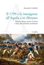 1799 e le insorgenze all'Aquila e in Abruzzo. Briganti, donne, uomini di chiesa e Santa fede nell’Italia meridionale