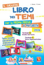 grande libro dei temi per la prima prova di maturità. Temi svolti secondo le indicazioni del MIUR