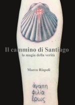 Cammino di Santiago. La magia della verità