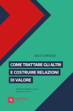 Come trattare gli altri e costruire relazioni di valore