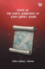 State Of The Union Addresses Of John Quincy Adams