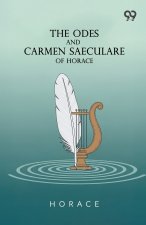 The Odes And Carmen Saeculare Of Horace