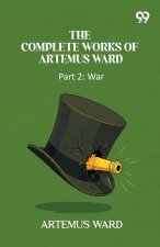 The Complete Works Of Artemus Ward
