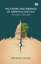 The Papers And Writings Of Abraham Lincoln