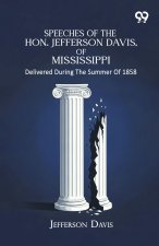 Speeches Of The Hon. Jefferson Davis, Of Mississippi