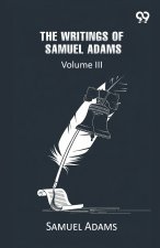 The Writings Of Samuel Adams