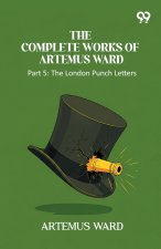 The Complete Works Of Artemus Ward