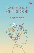 Love-Songs Of Childhood