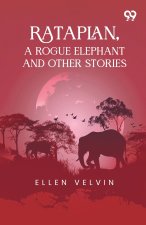 Rataplan, A Rogue Elephant And Other Stories