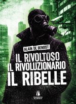 rivoltoso, il rivoluzionario, il ribelle