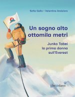 sogno alto ottomila metri. Junko Tabei, la prima donna sull'Everest
