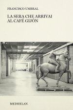 sera che arrivai al Café Gijón