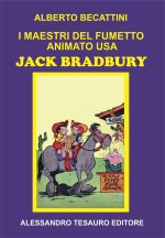 maestri del fumetto animato USA. Jack Bradbury