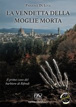vendetta della moglie morta. Il primo caso del barbiere di Rifredi