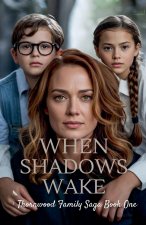 When Shadows Wake