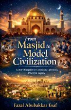 From Masjid to Model Civilization