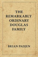 The Remarkably Ordinary Douglas Family