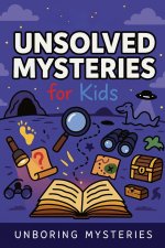 Unboring Unsolved Mysteries for Kids