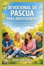 DEVOCIONAL DE PASCUA PARA ADOLESCENTES