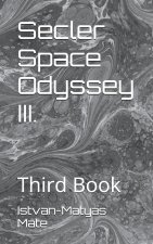 Secler Space Odyssey III.