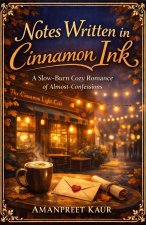 Notes Written in Cinnamon Ink