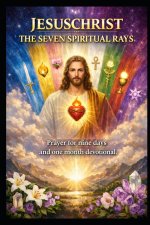 JESUSCHRIST, THE SEVEN SPIRITUAL RAYS