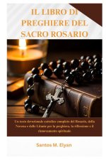 IL LIBRO DI PREGHIERE DEL SACRO ROSARIO