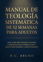 Manual De Teología Sistemática De 52 Semanas Para Adultos
