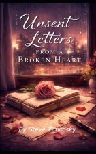 Unsent Letters From a Broken Heart
