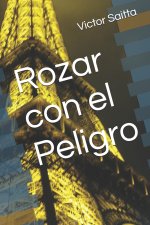 Rozar con el Peligro