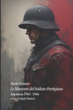 Le Memorie del Soldato Partigiano