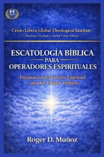 ESCATOLOGÍA BÍBLICA PARA OPERADORES ESPIRITUALES