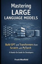 Mastering Large Language Models