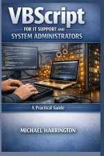 VBScript for IT Support and System Administrators