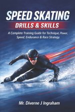 SPEED SKATING DRILLS & SKILLS