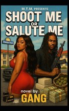 Shoot Me or Salute Me