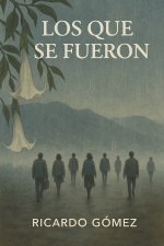 Los Que Se Fueron