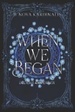 When We Began