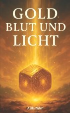 Gold, Blut und Licht